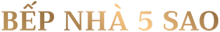 Bếp nhà 5 sao