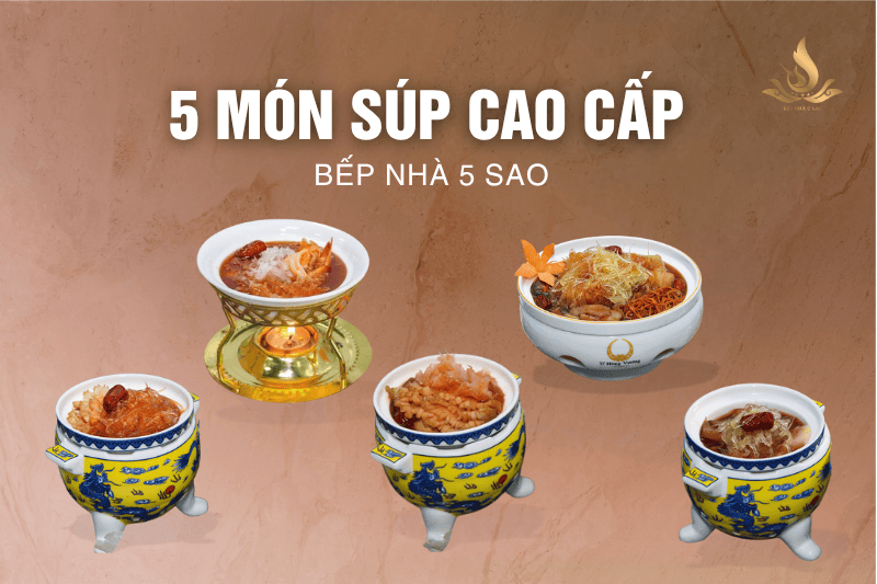 5 món súp cao cấp và bổ dưỡng